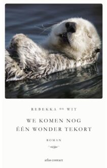 Atlas Contact, Uitgeverij We komen nog één wonder tekort - Boek Rebekka de Wit (9025444954)