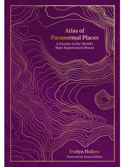 Atlas Of Paranormal Places - Unexpected Atlases - Evelyn Hollow