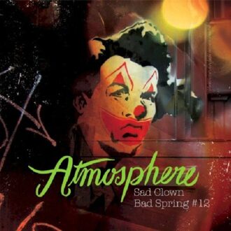 Atmosphere Sad Clown Bad Spring #12 - Atmosphere