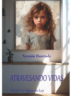 Atravesando Vidas - Octavio L. Quevedo Ley