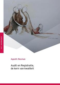 Audit en registratie, de kern van kwaliteit
