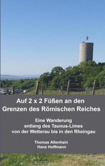 Auf 2 x 2 Füßen an den Grenzen des Römischen Reiches -  Hans Hoffmann, Thomas Altenhain Hans Hoffmann (ISBN: 9789403722276)