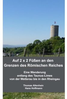 Auf 2 X 2 Füßen An Den Grenzen Des Römischen Reiches - Thomas Altenhain Hans Hoffmann