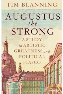 Augustus The Strong - Tim Blanning