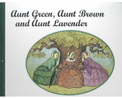Aunt Green, Aunt Brown and Aunt Lavender