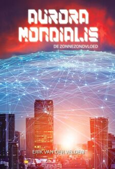 Aurora Mondialis -  Erik van der Velden (ISBN: 9789464935639)