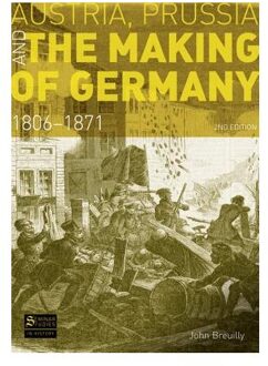Austria, Prussia and The Making of Germany