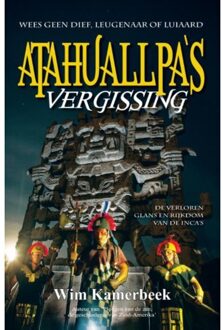 Auteursimpresariaat Baumann & Co Atahuallpa's Vergissing - Boek Wim Kamerbeek (9082221713)