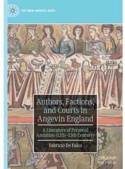 Authors, Factions, And Courts In Angevin England - The New Middle Ages - Fabrizio De Falco
