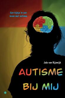 Autisme bij mij -  Jula van Rijswijk (ISBN: 9789465282626)