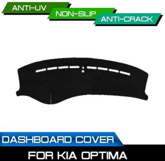 Auto Dashboard Mat Voor Kia Optima Anti-Vuile Antislip Dash Cover Mat Uv-bescherming Schaduw LHD
