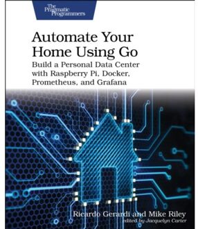 Automate Your Home Using Go - Gerardi, Ricardo