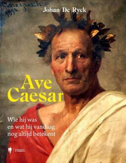 Ave Caesar -  Johan de Ryck (ISBN: 9789464987072)