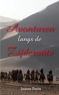 Avonturen langs de Zijderoute - Boek Johanna Pasma (9402235531)