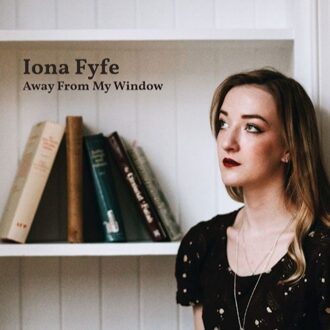 Away From My Window - Iona Fyfe