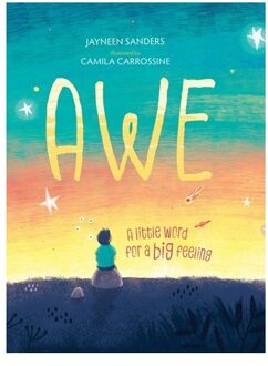 Awe: A Little Word For A Big Feeling - Jayneen Sanders