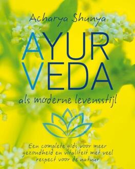 Ayurveda, als moderne levensstijl - Boek Acharya Shunya (949141187X)