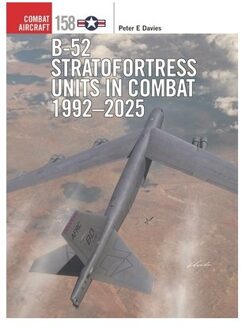 B-52 Stratofortress Units In Combat 1992-2025 - Combat Aircraft - Peter E. Davies