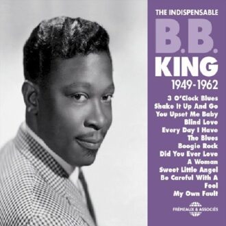 B.B. King - Indispensable 1949-1962, The