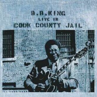 B.B. King - Live At Cook County Jail