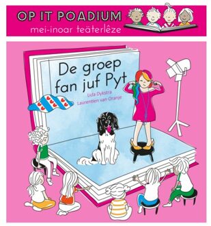 B For Books Distribution De Groep Fan Juf Pyt - Op 't Podium, Samen Theaterlezen - Laurentien van Oranje