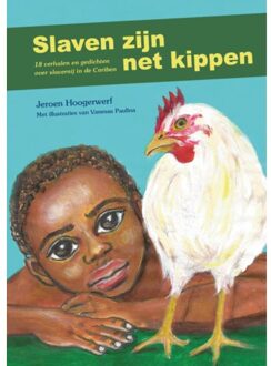 B For Books Distribution Slaven Zijn Net Kippen - Jeroen Hoogerwerf