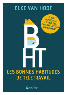 B.H.T. Les bonnes habitudes de télétravail -  Elke van Hoof (ISBN: 9789401485357)