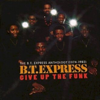 B.T. Express - Give Up The Funk