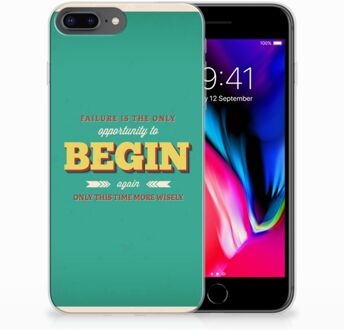 B2Ctelecom Apple iPhone 7 Plus | 8 Plus TPU Hoesje Quote Begin