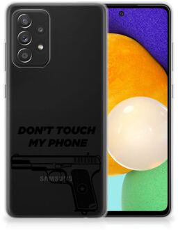 B2Ctelecom Back Case Siliconen Hoesje Samsung Galaxy A52 (5G/4G) Telefoonhoesje Pistol Don't Touch My Phone