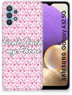 B2Ctelecom Back Cover Siliconen Hoesje Samsung Galaxy A32 5G Hoesje met Tekst Flowers Pink Don't Touch My Phone