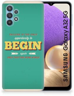 B2Ctelecom Backcase TPU Siliconen Hoesje Samsung Galaxy A32 5G Smartphone hoesje Quote Begin