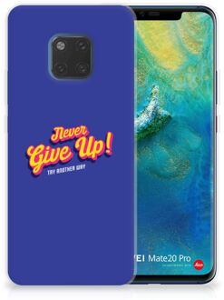 B2Ctelecom Huawei Mate 20 Pro Uniek TPU Hoesje Never Give Up