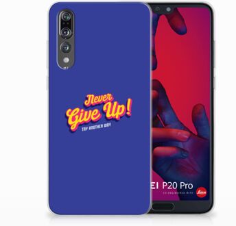 B2Ctelecom Huawei P20 Pro Uniek TPU Hoesje Never Give Up