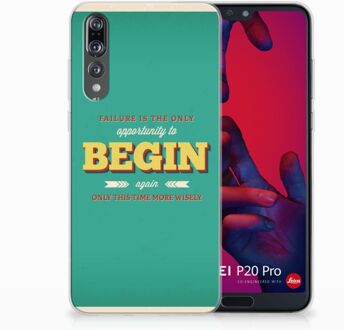 B2Ctelecom Huawei P20 Pro Uniek TPU Hoesje Quote Begin