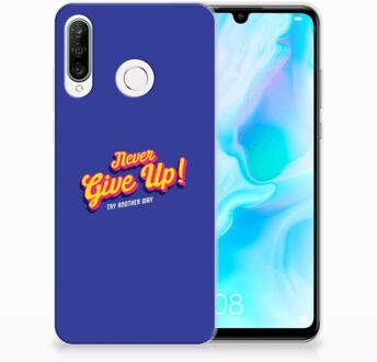 B2Ctelecom Huawei P30 Lite Uniek TPU Hoesje Never Give Up