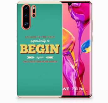 B2Ctelecom Huawei P30 Pro Uniek TPU Hoesje Quote Begin