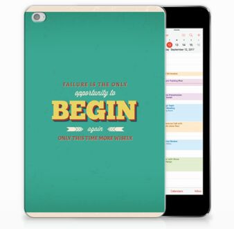 B2Ctelecom iPad Mini 4 Uniek Tablethoesje Quote Begin