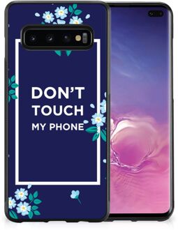 B2Ctelecom Leuk TPU Back Case Samsung Galaxy S10+ Telefoon Hoesje met Zwarte rand Flowers Blue Don't Touch My Phone