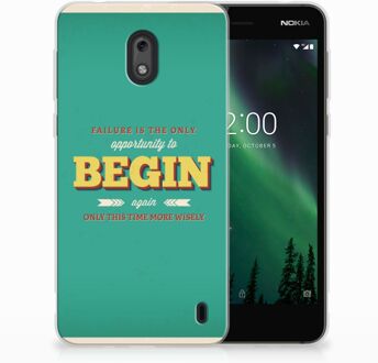 B2Ctelecom Nokia 2 Uniek TPU Hoesje Quote Begin