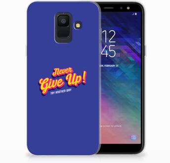 B2Ctelecom Samsung Galaxy A6 (2018) Uniek TPU Hoesje Never Give Up