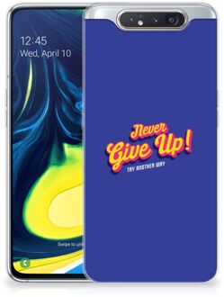 B2Ctelecom Samsung Galaxy A80 Siliconen hoesje met naam Never Give Up