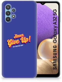 B2Ctelecom Smartphone hoesje Samsung Galaxy A32 5G Backcase Siliconen Hoesje Never Give Up