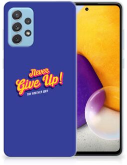 B2Ctelecom Smartphone hoesje Samsung Galaxy A72 Backcase Siliconen Hoesje Never Give Up