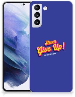 B2Ctelecom Smartphone hoesje Samsung Galaxy S21 Plus Backcase Siliconen Hoesje Never Give Up