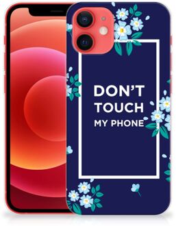 B2Ctelecom Telefoon Hoesje iPhone 12 Mini Leuk TPU Back Case Flowers Blue Don't Touch My Phone