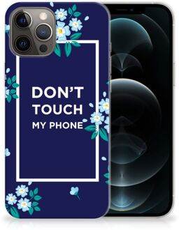 B2Ctelecom Telefoon Hoesje iPhone 12 Pro Max Leuk TPU Back Case Flowers Blue Don't Touch My Phone