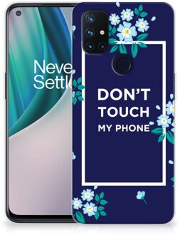 B2Ctelecom Telefoon Hoesje OnePlus Nord N10 5G Leuk TPU Back Case Flowers Blue Don't Touch My Phone