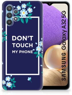 B2Ctelecom Telefoon Hoesje Samsung Galaxy A32 5G Leuk TPU Back Case Flowers Blue Don't Touch My Phone