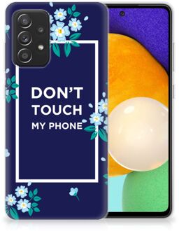 B2Ctelecom Telefoon Hoesje Samsung Galaxy A52 (5G/4G) Leuk TPU Back Case Flowers Blue Don't Touch My Phone